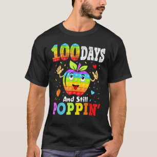 100 Days And Still POPPIN' Happy 100th Day of Scho T-Shirt