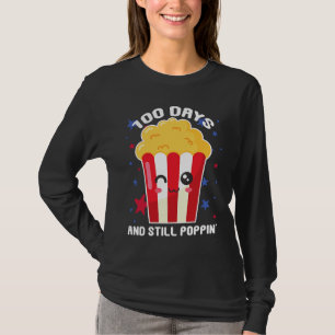 100 Days And Still Poppin  Popcorn 100 Days Of Sch T-Shirt