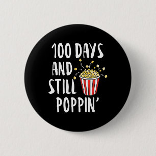 100 Days And Still Poppin Popcorn Kids 100th Day o 6 Cm Round Badge