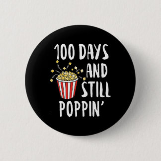 100 Days And Still Poppin Popcorn Kids 100th Day O 6 Cm Round Badge