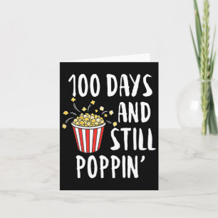100 Days And Still Poppin Popcorn Kids 100th Day O Card