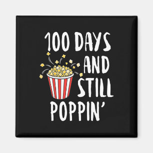 100 Days And Still Poppin Popcorn Kids 100th Day O Magnet