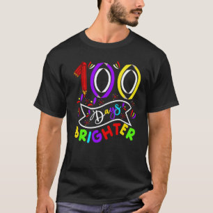 100 Days Brighter 100th Day Of School Teacher And T-Shirt