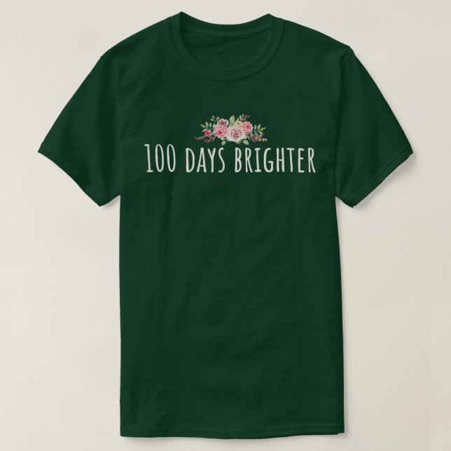 100 Days Brighter 17 T-Shirt (Design Front)