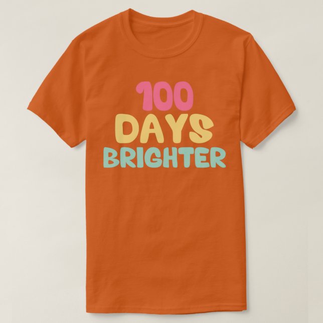 100 Days Brighter 18 T-Shirt (Design Front)