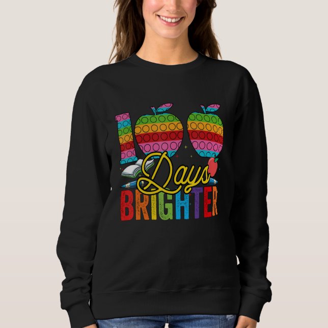 100 Days Brighter Popping For Teachers And Kids St Sweatshirt (Front)