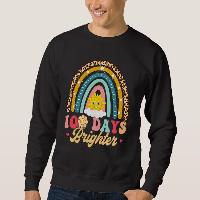 100 Days Brighter Teacher Student 100 Days Of Scho Sweatshirt (Front)