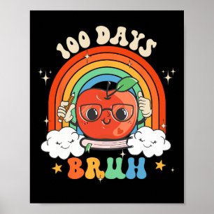 100 Days Bruh Apple Rainbow Groovy Kids Toddler Bo Poster