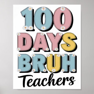 100 Days Bruh Funny Teacher School Celebration Boy Poster