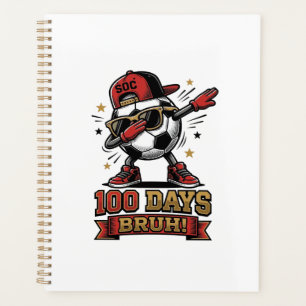 100 Days Bruh Soccer Dabbing Shirt Design_1 Planner