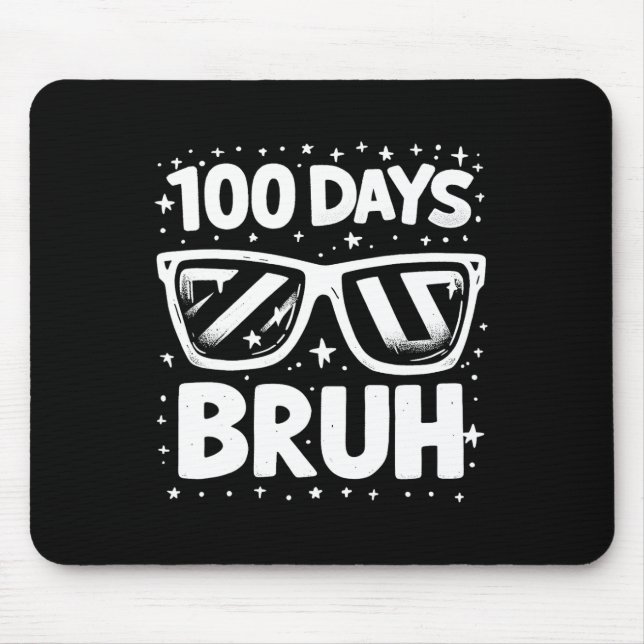 100 Days Bruh Sungles 100th Day Of School Boys Gir Mouse Pad (Front)