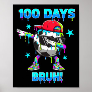 100 Days Bruh Youth Boys Soccer Dabbing 100th Day  Poster