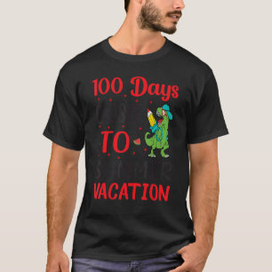 100 Days Closer To Summer Vacation 100th Day Schoo T-Shirt