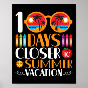 100 Days Closer To Summer Vacation  Poster