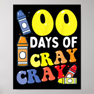 100 Days Cray Cray 100th Day Of School Boys Girls  Poster