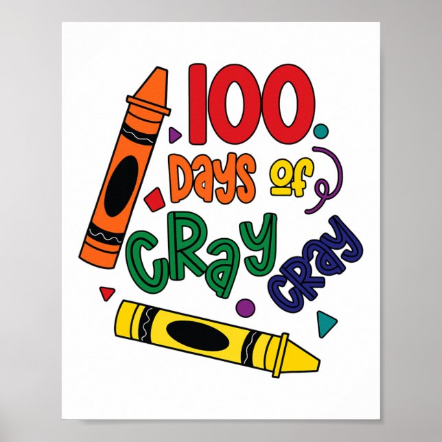 100 Days Cray Cray Fun Happy 100th Days Of School  Poster (Front)
