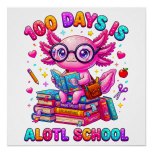 100 Days is Alotl School Axolotl Girls Poster