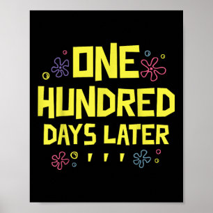 100 Days Later 100th Day Of School One Hundred Poster