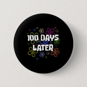 100 Days Later 100th Day Of School Teacher Student 6 Cm Round Badge