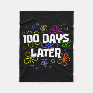 100 Days Later 100th Day Of School Teacher Student Fleece Blanket