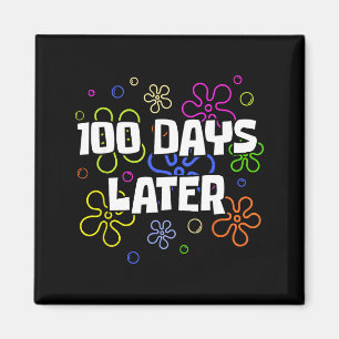 100 Days Later 100th Day Of School Teacher Student Magnet