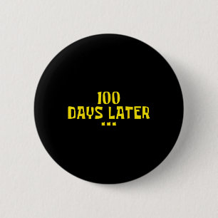 100 Days Later 100th Day Of School Teachers Kids 6 Cm Round Badge