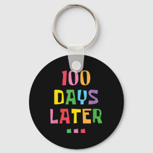 100 Days Later 100th Day Of School Teachers Kids Key Ring