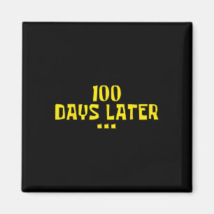 100 Days Later 100th Day Of School Teachers Kids Magnet
