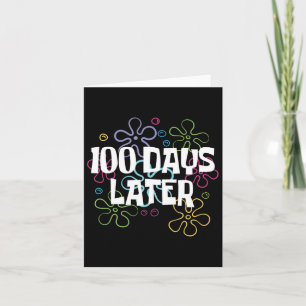 100 Days Later Shirt 100 Days Of School Teacher Ki Card