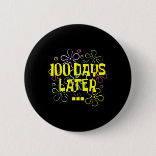 100 Days Later Teacher And Pupil 100th Day Of 6 Cm Round Badge