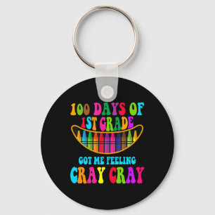 100 Days Of 1st Grade Got Me Feeling Cray Cray 1  Key Ring