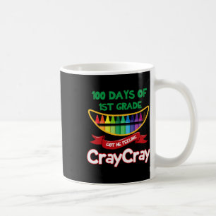 100 Days Of 1st Grade Got Me Feeling Cray Cray Fun Coffee Mug