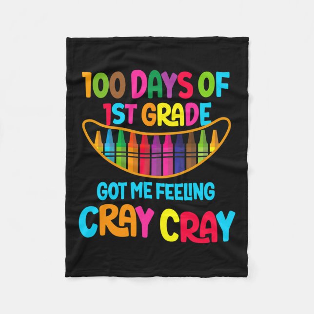 100 Days Of 1st Grade Got Me Feeling Cray Cray Tea Fleece Blanket (Front)