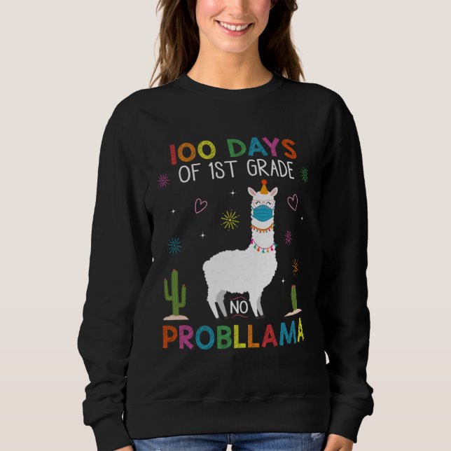 100 Days of 1st Grade No Probllama Llama Mask Quar Sweatshirt (Front)