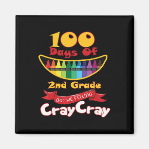 100 Days Of 2nd Grade Got Me Feeling Cray Cray Magnet