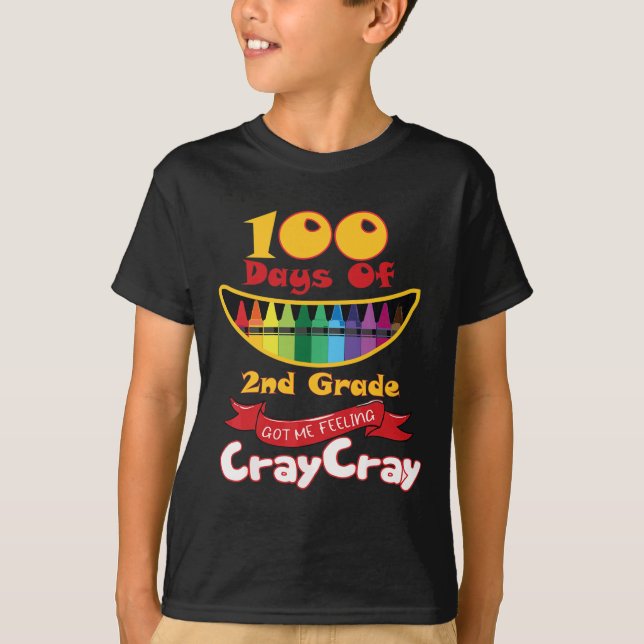 100 Days Of 2nd Grade Got Me Feeling Cray Cray  T-Shirt (Front)