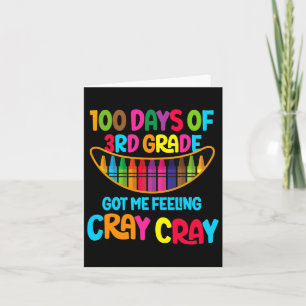 100 Days Of 3rd Grade Got Me Feeling Cray Cray  Card