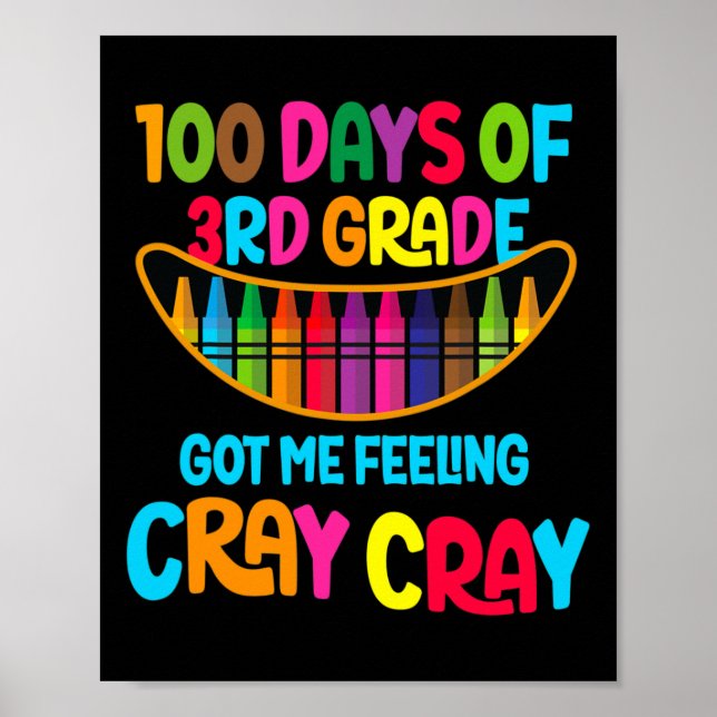100 Days Of 3rd Grade Got Me Feeling Cray Cray  Poster (Front)