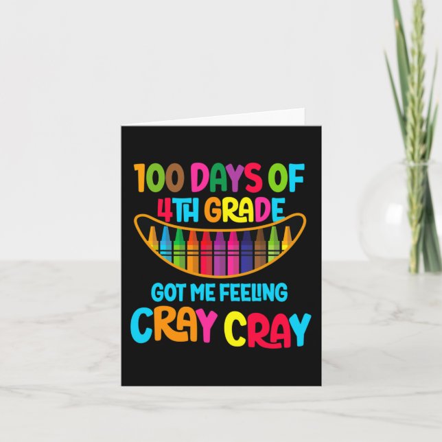 100 Days Of 4th Grade Got Me Feeling Cray Cray  Card (Front)