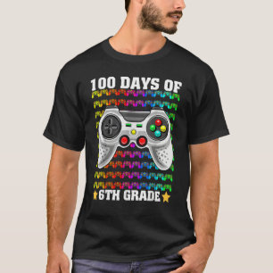 100 Days Of 6th Grade Gamer 100th Day Of School Si T-Shirt