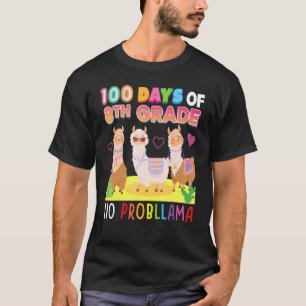 100 Days Of 8th Grade No Probllama 100th Day Schoo T-Shirt