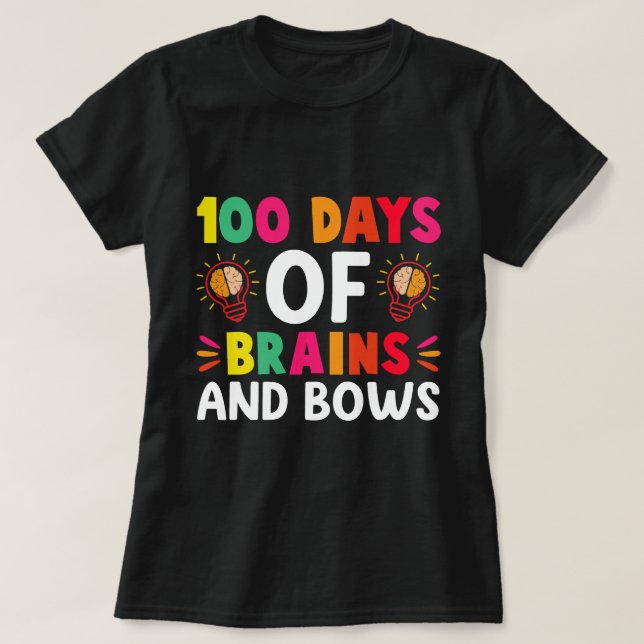 100 days of brain and bow T-Shirt (Design Front)
