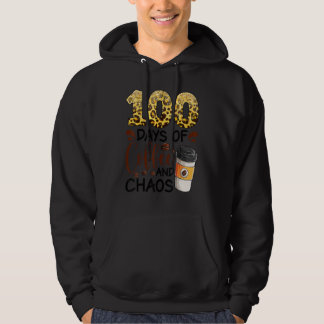 100 Days Of Coffee And Chaos 100th Day Of School F Hoodie
