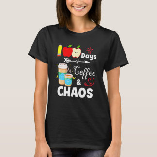 100 Days Of Coffee And Chaos 100th Day Of School F T-Shirt