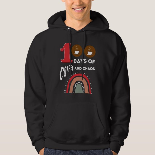 100 Days of Coffee and Chaos 100th Day of School R Hoodie (Front)