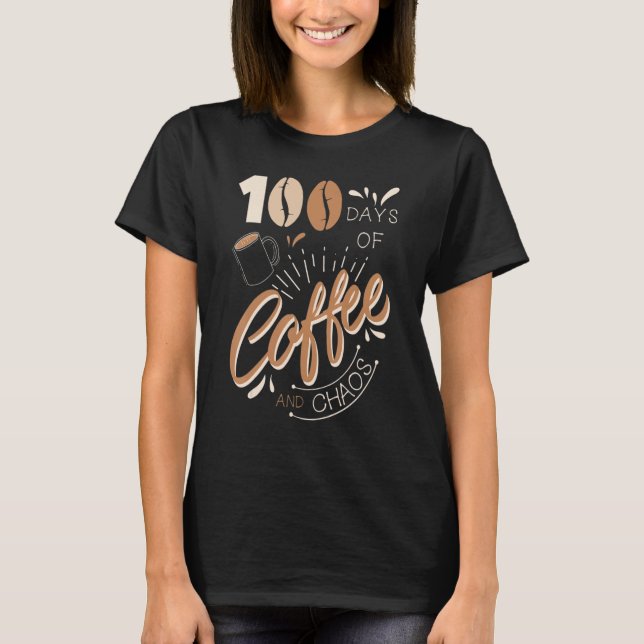 100 Days Of Coffee And Chaos Elementary School Tea T-Shirt (Front)