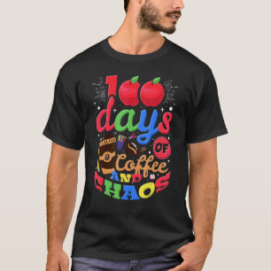 100 Days Of Coffee And Chaos Elementary School Tea T-Shirt