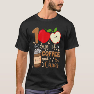 100 Days Of Coffee And Chaos Funny Happy 100Th Day T-Shirt
