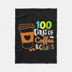 100 Days Of Coffee And Chaos Happy 100th Day Schoo Fleece Blanket