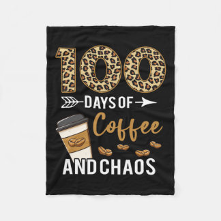 100 Days Of Coffee And Chaos Happy 100th Day Schoo Fleece Blanket